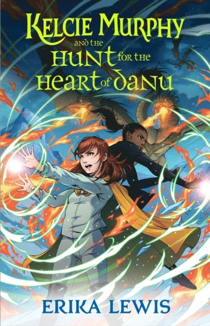 Erika Lewis - Kelcie Murphy and the Hunt for the Heart of Danu, E-bok