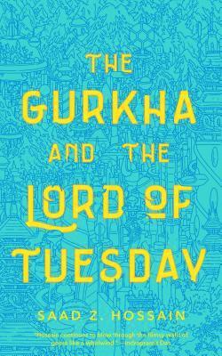 Saad Z. Hossain - Gurkha and the Lord of Tuesday, Häftad