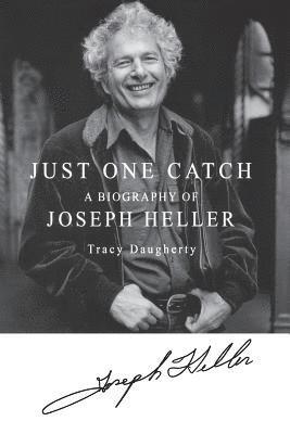 Tracy Daugherty - Just One Catch, Häftad