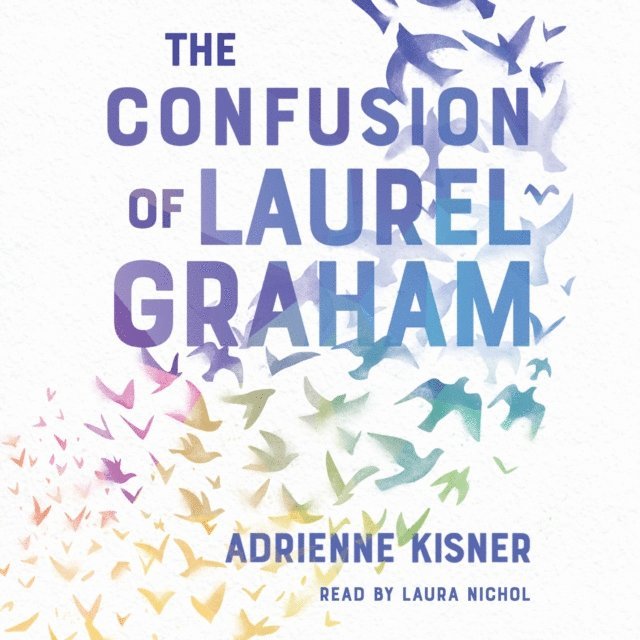 Adrienne Kisner - Confusion of Laurel Graham, Ljudbok