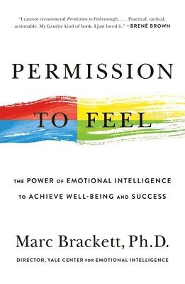 Ph.D. Marc Brackett - Permission to Feel, Häftad