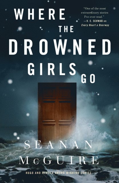 Seanan McGuire - Where the Drowned Girls Go, E-bok