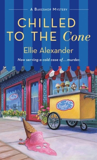 Ellie Alexander - Chilled to the Cone, E-bok
