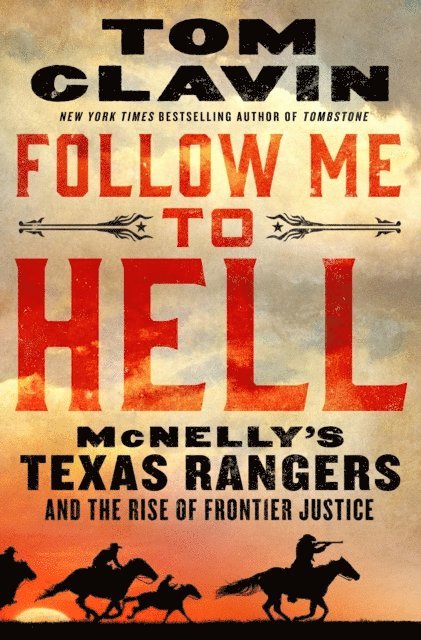 Tom Clavin - Follow Me to Hell, E-bok
