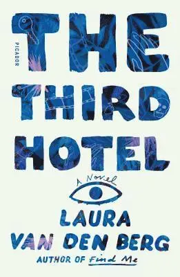Laura van den Berg - Third Hotel, Häftad. Tillgänglighet: Lägg i varukorg