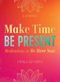 Make Time, Be Present