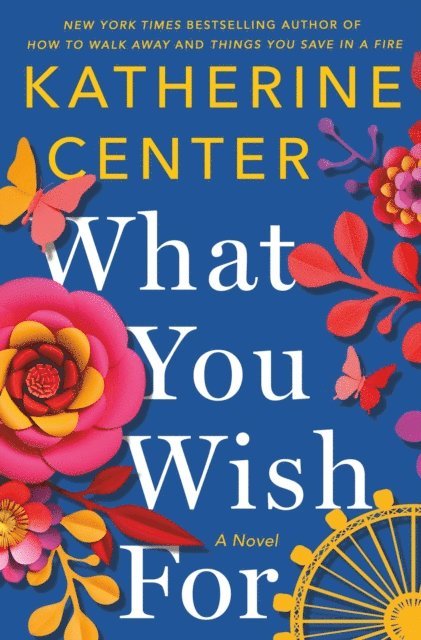 Katherine Center - What You Wish For, E-bok