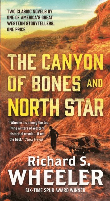 Richard S. Wheeler - Canyon of Bones and North Star, E-bok