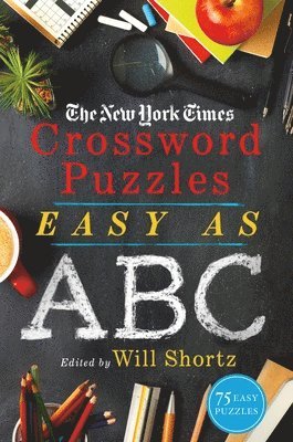 The New York Times - The New York Times Crossword Puzzles Easy as ABC, Häftad