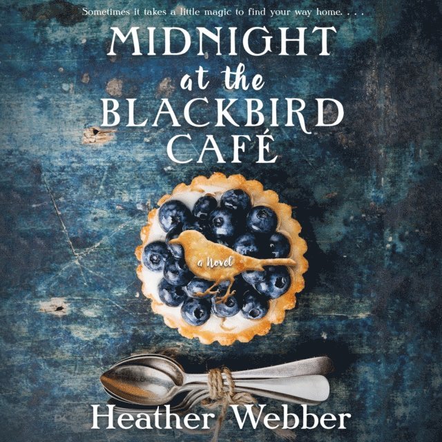Heather Webber - Midnight at the Blackbird Cafe, Ljudbok