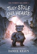 They Stole Our Hearts: The Teddies Saga, Book 2
