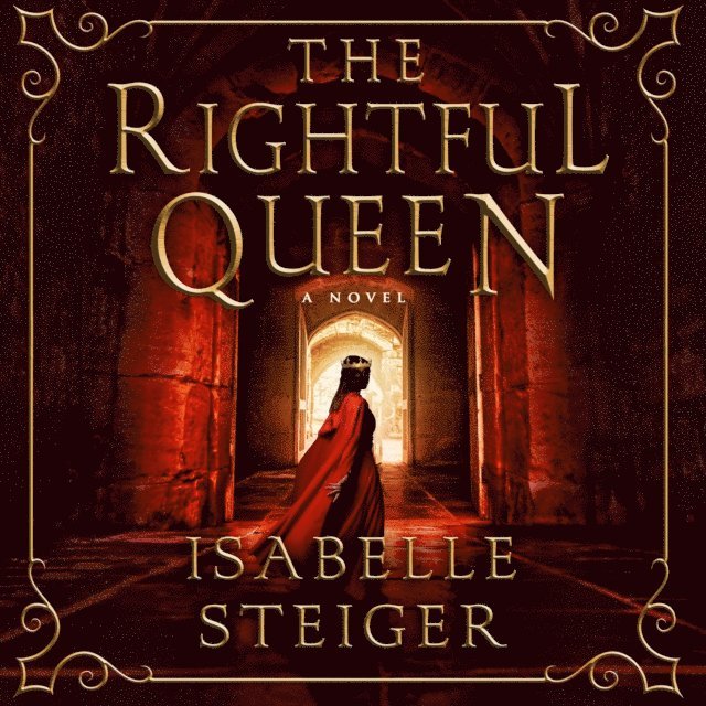 Isabelle Steiger - Rightful Queen, Ljudbok