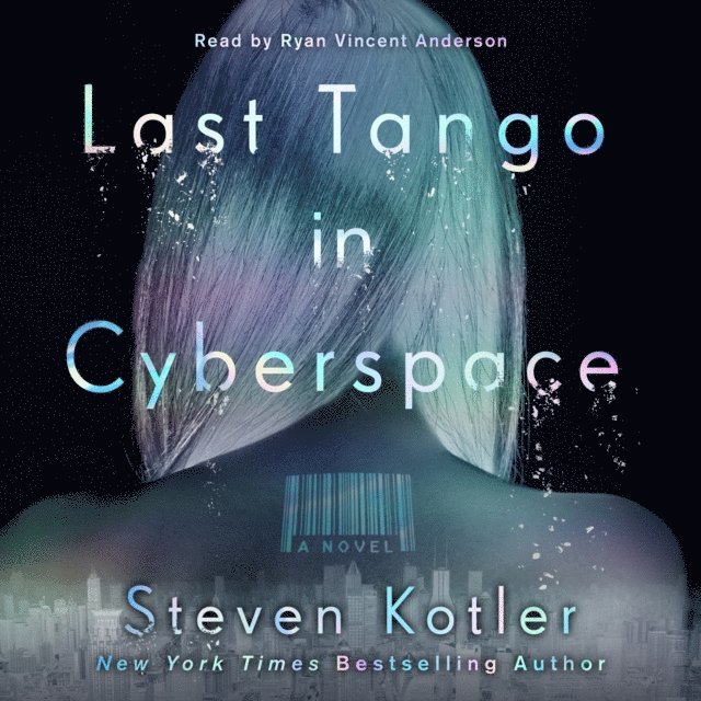 Steven Kotler - Last Tango in Cyberspace, Ljudbok