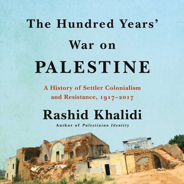 Rashid Khalidi - Hundred Years' War on Palestine, Ljudbok