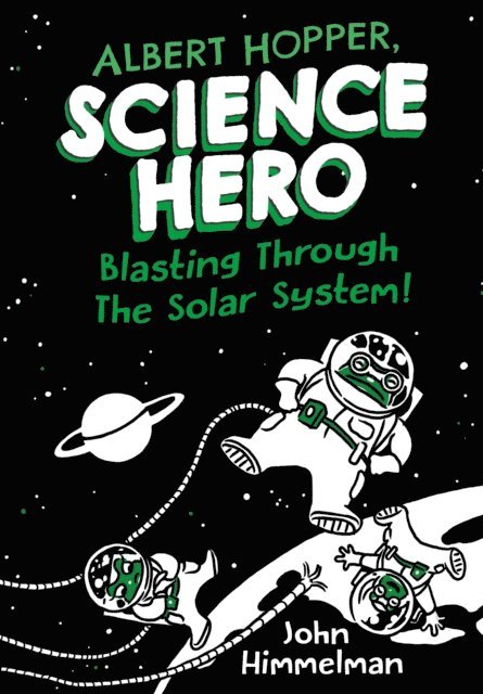 John Himmelman - Albert Hopper, Science Hero: Blasting Through the Solar System!, E-bok