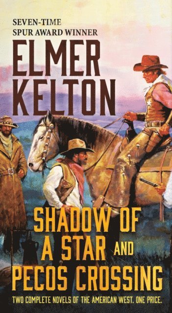 Elmer Kelton - Shadow of a Star and Pecos Crossing, E-bok