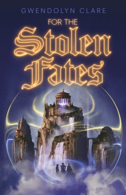 Gwendolyn Clare, Brittany Groves - For the Stolen Fates, E-bok