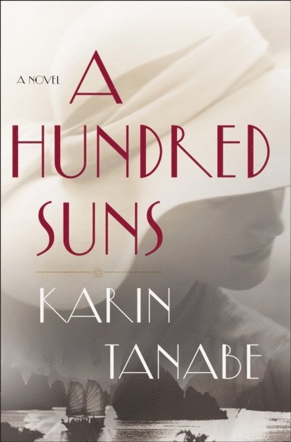 Karin Tanabe - Hundred Suns, E-bok