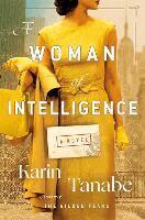 Karin Tanabe - Woman of Intelligence, Inbunden