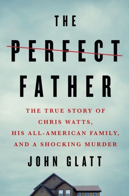 John Glatt - Perfect Father, E-bok