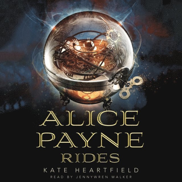Kate Heartfield - Alice Payne Rides, Ljudbok