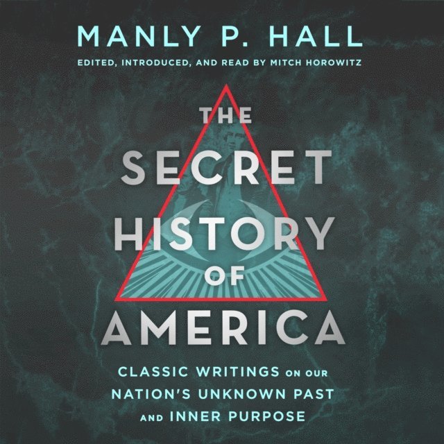 Manly P. Hall - Secret History of America, Ljudbok
