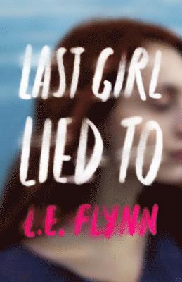 L.E. Flynn - Last Girl Lied To, Häftad