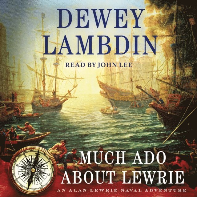 Dewey Lambdin - Much Ado About Lewrie, Ljudbok
