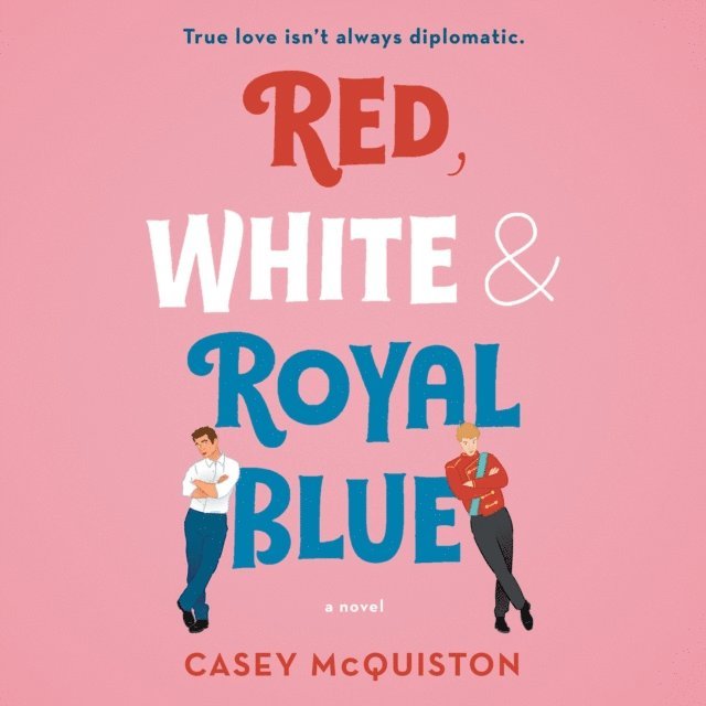 Casey McQuiston - Red, White & Royal Blue, Ljudbok