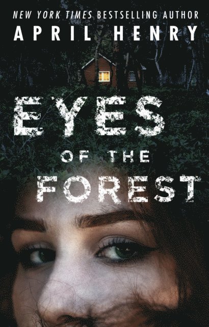 April Henry - Eyes of the Forest, E-bok