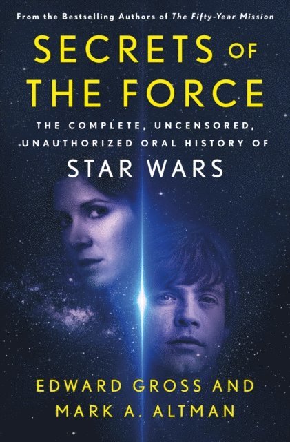 Mark A. Altman, Edward Gross - Secrets of the Force, E-bok