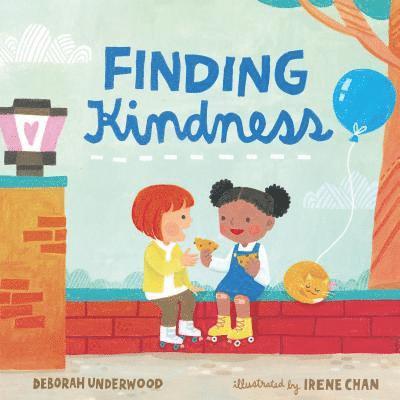 Deborah Underwood - Finding Kindness, Inbunden