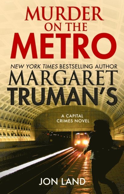 Jon Land, Margaret Truman - Margaret Truman's Murder on the Metro, E-bok