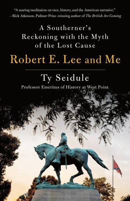 Ty Seidule - Robert E. Lee and Me, E-bok