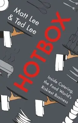 Matt Lee, Ted Lee - Hotbox: Inside Catering, the Food World's Riskiest Business, Häftad. Tillgänglighet: Lägg i varukorg