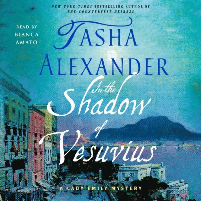 Tasha Alexander - In the Shadow of Vesuvius, Ljudbok
