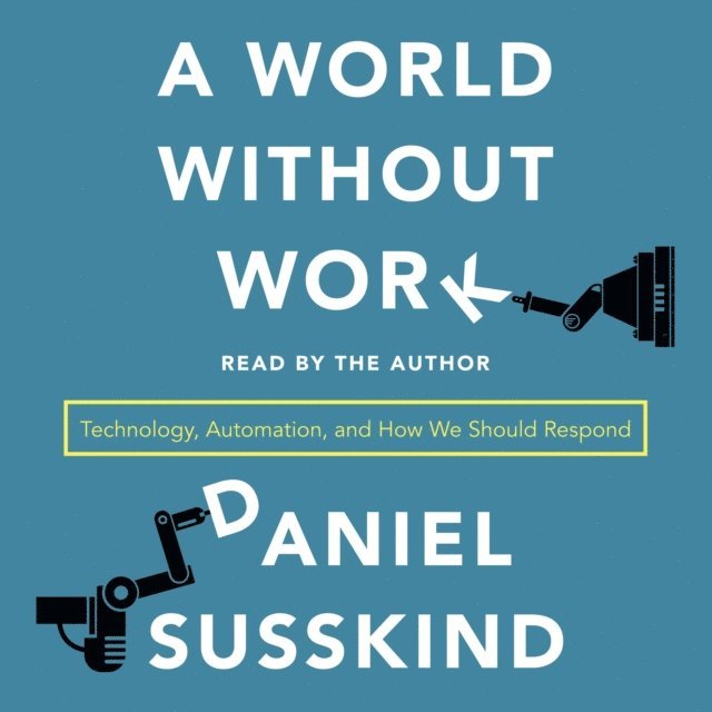 Daniel Susskind - World Without Work, Ljudbok