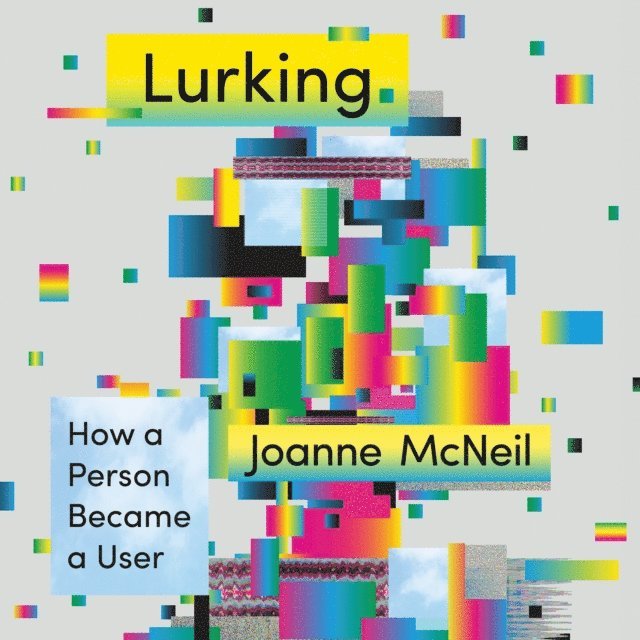 Joanne McNeil - Lurking, Ljudbok