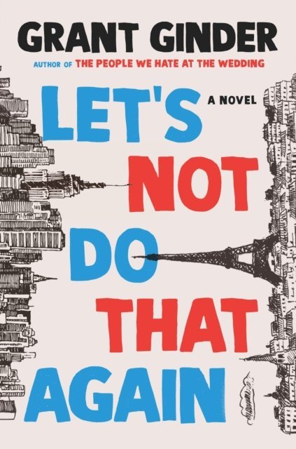 Grant Ginder - Let's Not Do That Again, E-bok