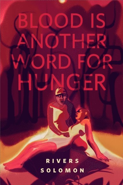 Rivers Solomon - Blood Is Another Word for Hunger, E-bok