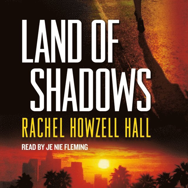 Rachel Howzell Hall - Land of Shadows, Ljudbok