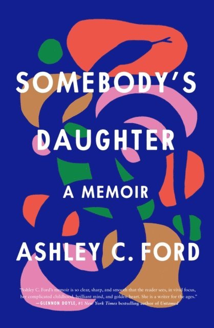 Ashley C. Ford - Somebody's Daughter, E-bok
