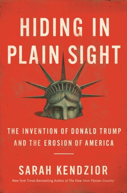 Sarah Kendzior - Hiding in Plain Sight, E-bok