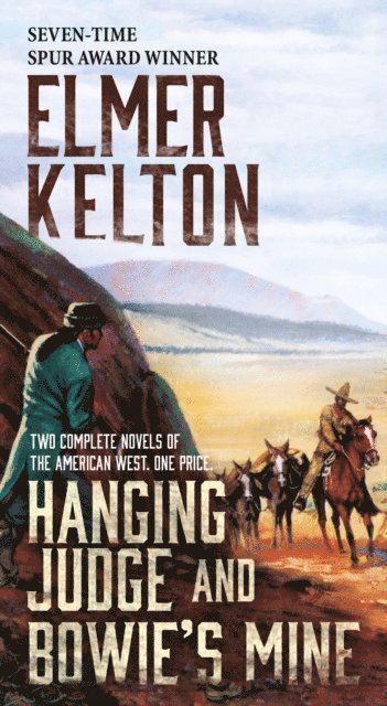 Elmer Kelton - Hanging Judge and Bowie's Mine, E-bok