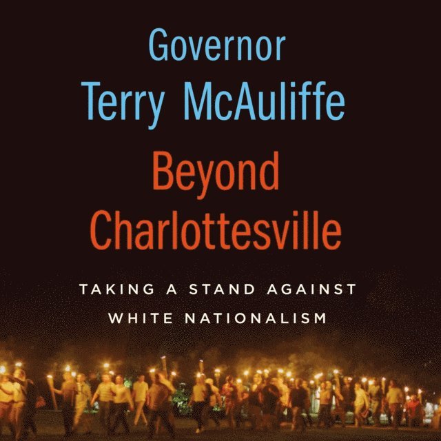 Terry McAuliffe - Beyond Charlottesville: Taking a Stand Against White Nationalism, Ljudbok. Tillgänglighet: Lägg i varukorg