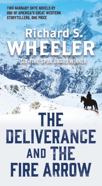 Richard S. Wheeler - Deliverance and The Fire Arrow, E-bok