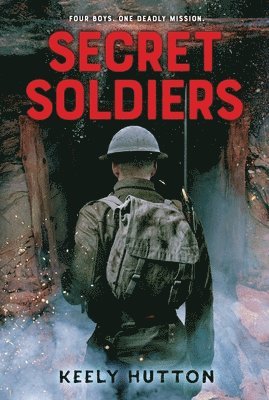 Keely Hutton - Secret Soldiers: A Novel of World War I, Häftad