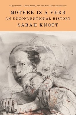 Sarah Knott - Mother Is a Verb, Häftad