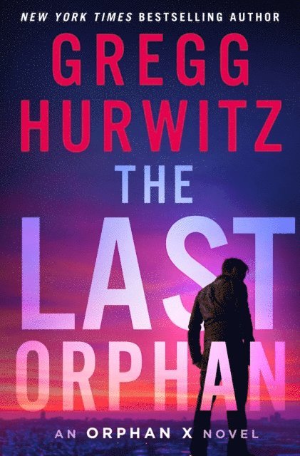 Gregg Hurwitz - Last Orphan, E-bok