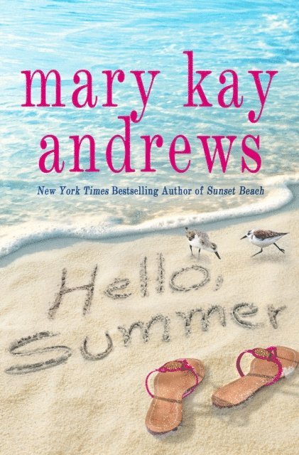Mary Kay Andrews - Hello, Summer, E-bok